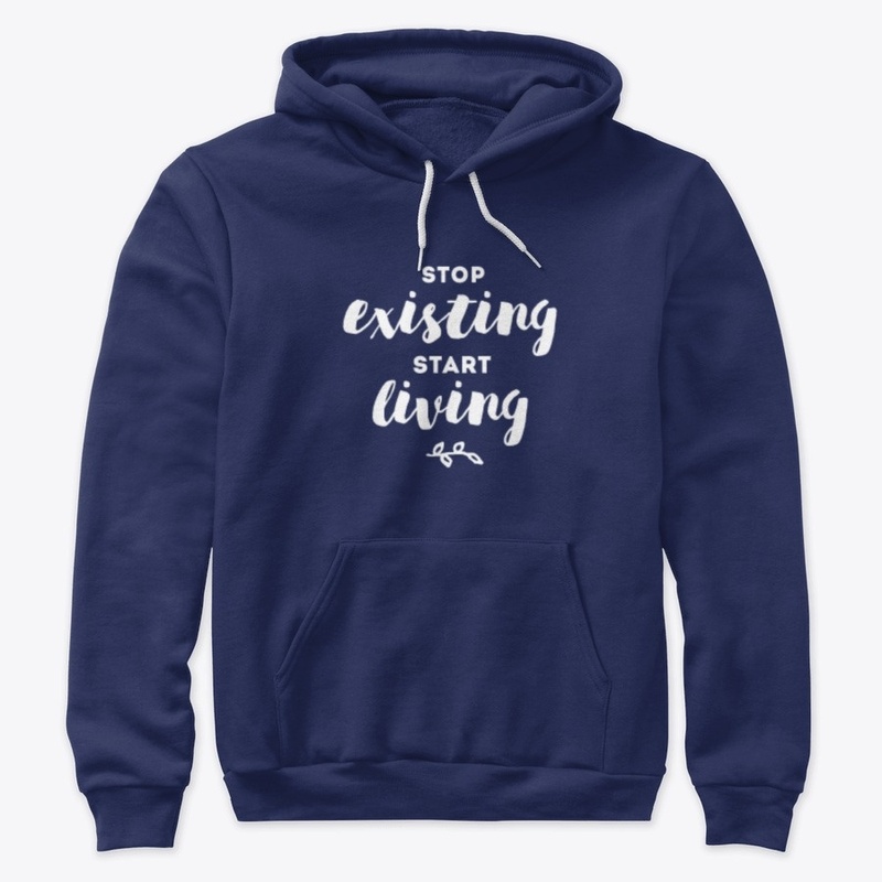 Stop Existing Start Living