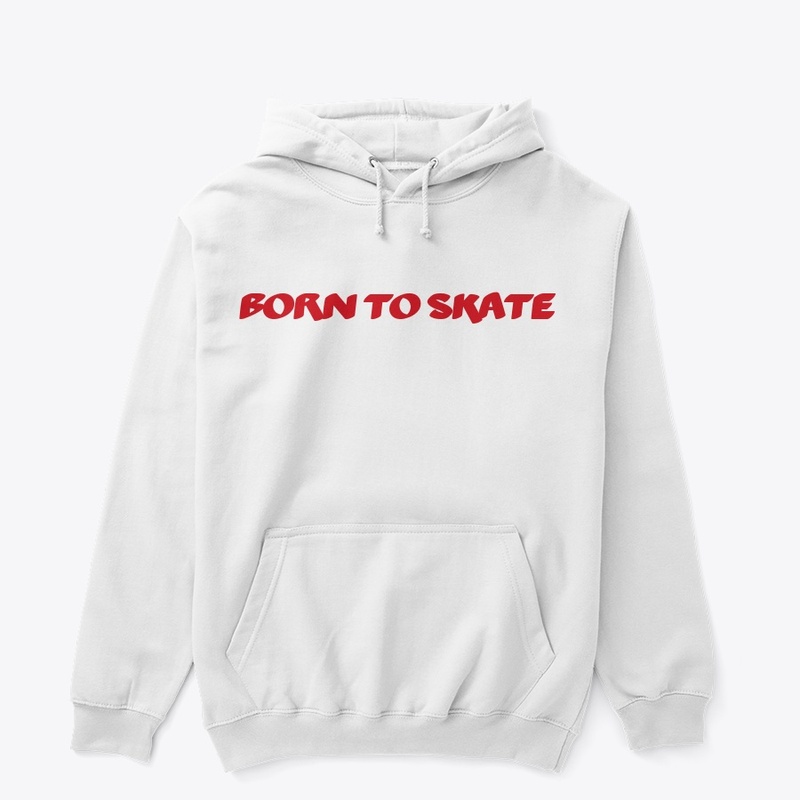 Born to skate hoodie