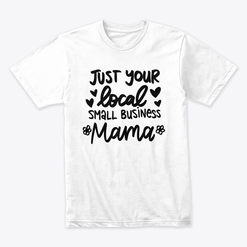 Just Your Local Small Business Mama