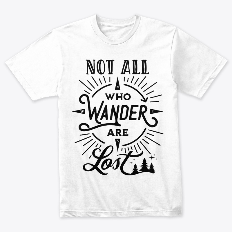 Not All Who Wander Are Lost - Black Text