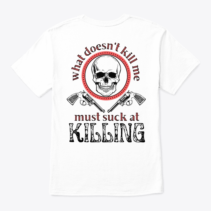 What Doesn't Kill Me