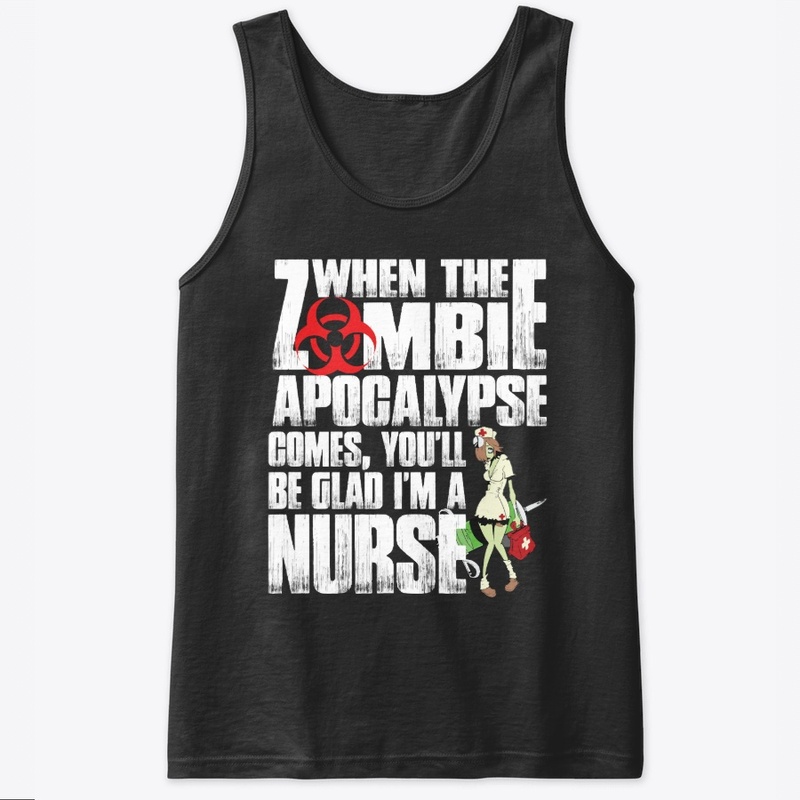 When The Zombie Apocalypse A Nurse shirt