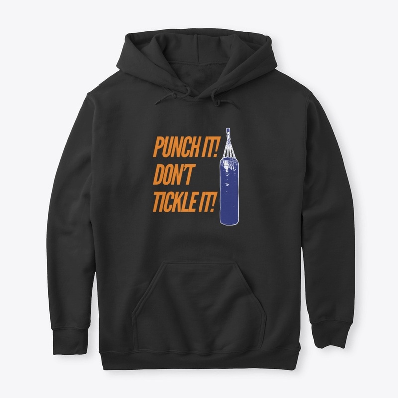 Punch it, don't tickle it