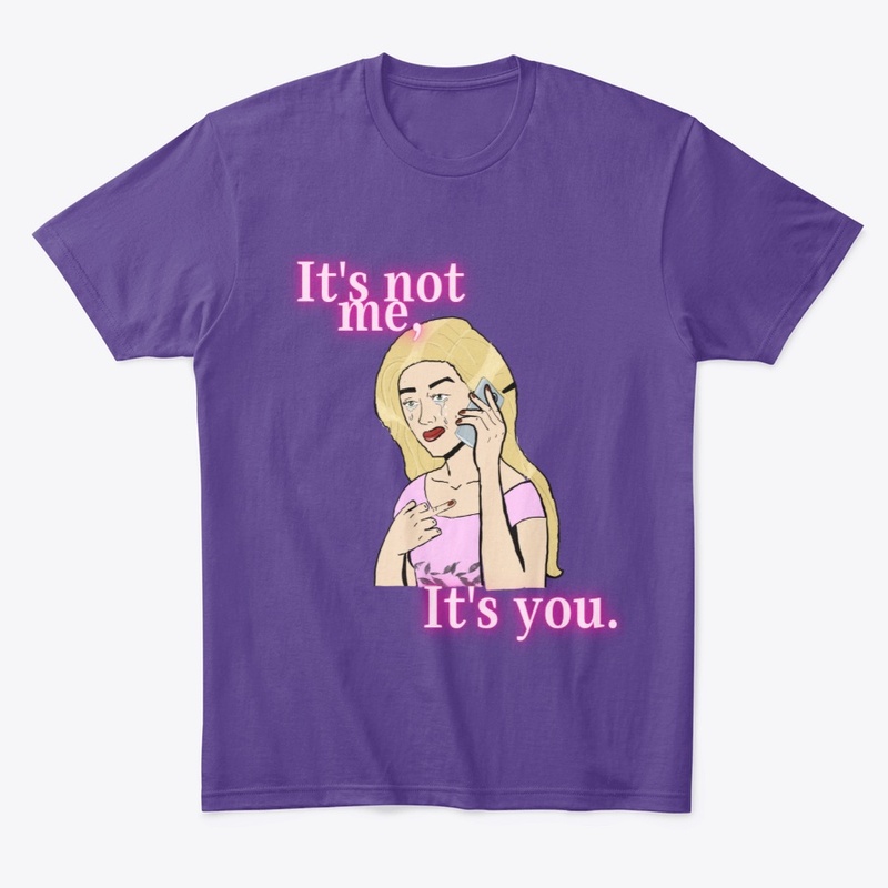 It's Not Me, It's You