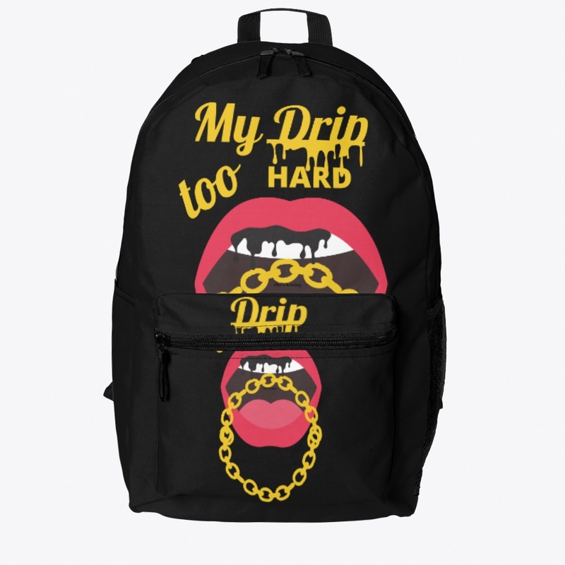 My drip too hard backpack!