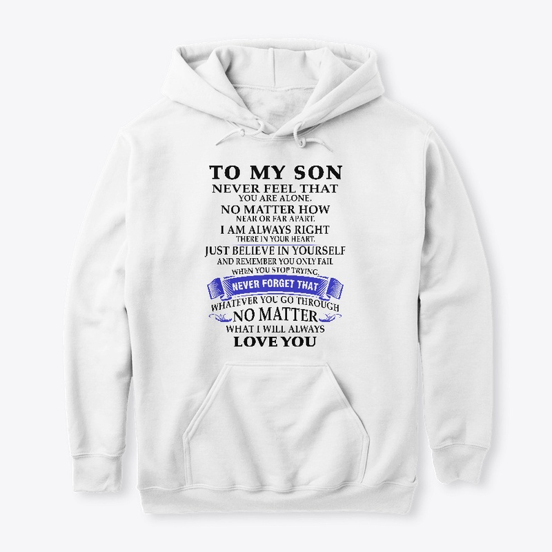 To my son never feel that