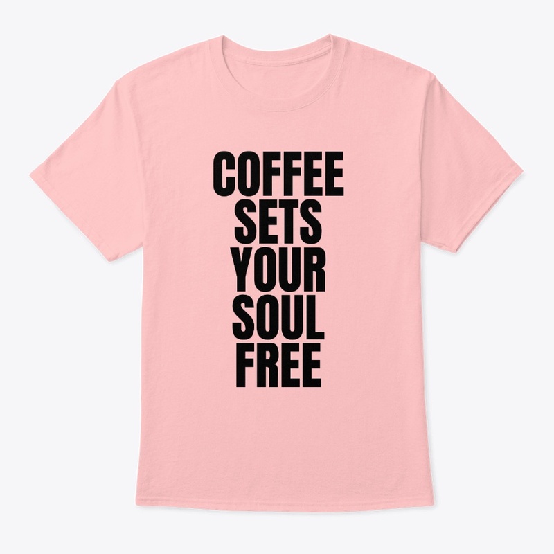 COFFEE SETS YOUR SOUL FREE