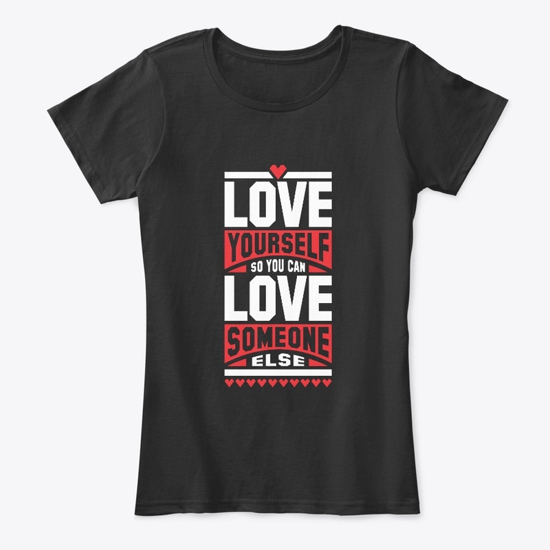 Love yourself so you can love someone