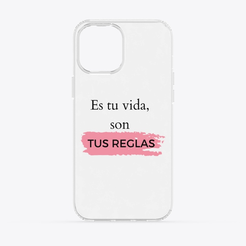 Es tu vida, son tus reglas