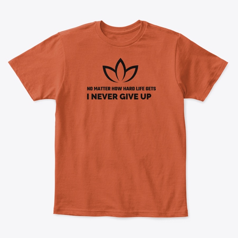 Topifymerch " Never give up!!!"