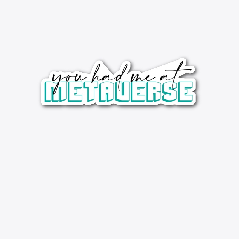 You Had Me At Metaverse
