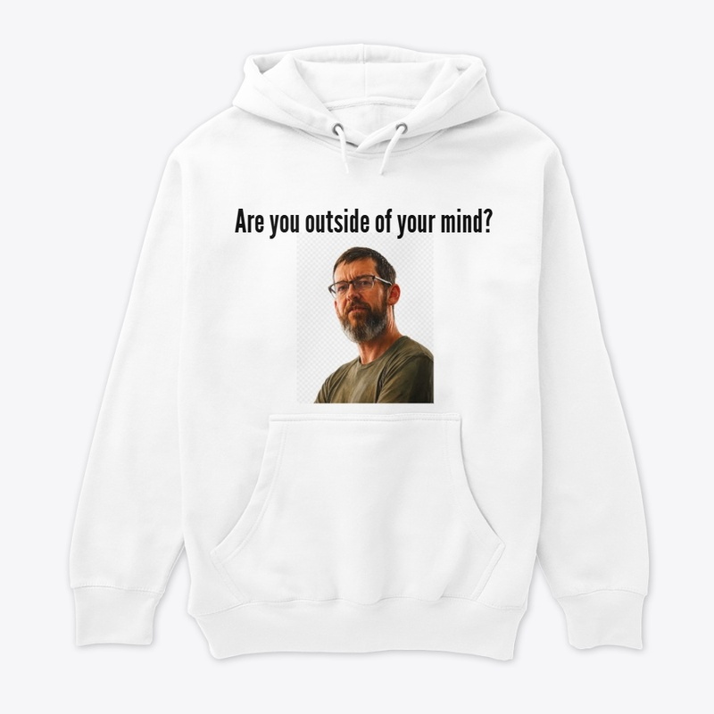 Are you outside of your mind