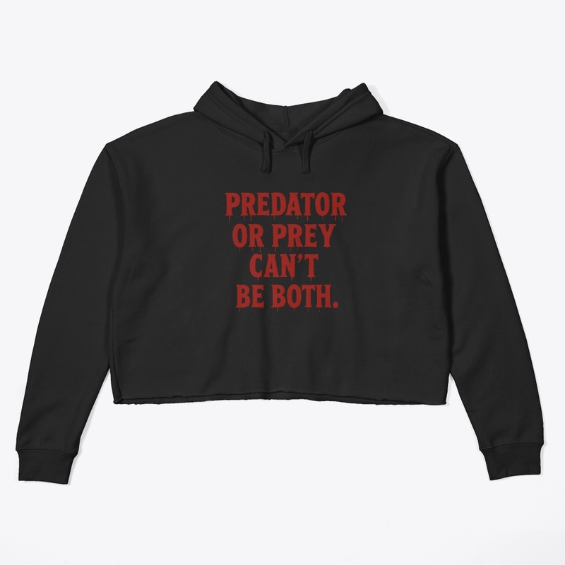 Predator or Prey - Women's Crop Hoodie - Women's Crop Hoodie - Women's Crop Hoodie - Women's Crop Hoodie