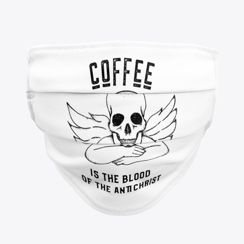 Coffee is the Blood of the Antichrist