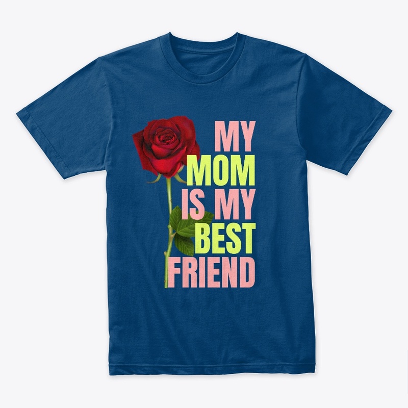 My mom is my best friend