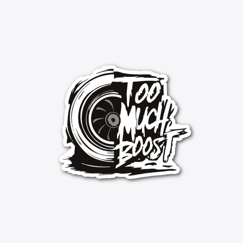 Too Much Boost