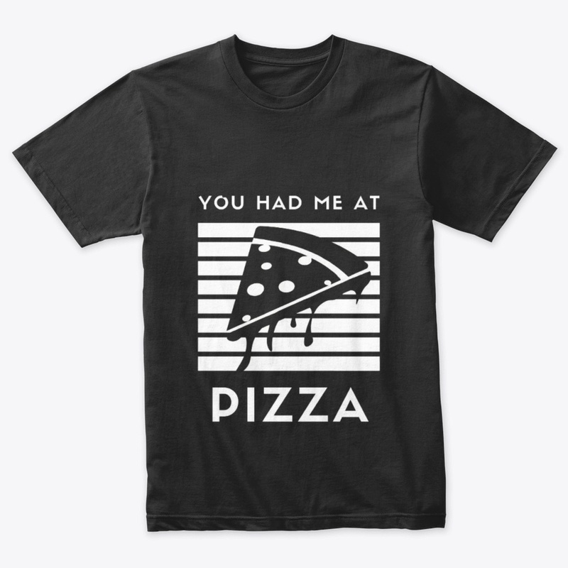 You had me at Pizza funny food Graphic