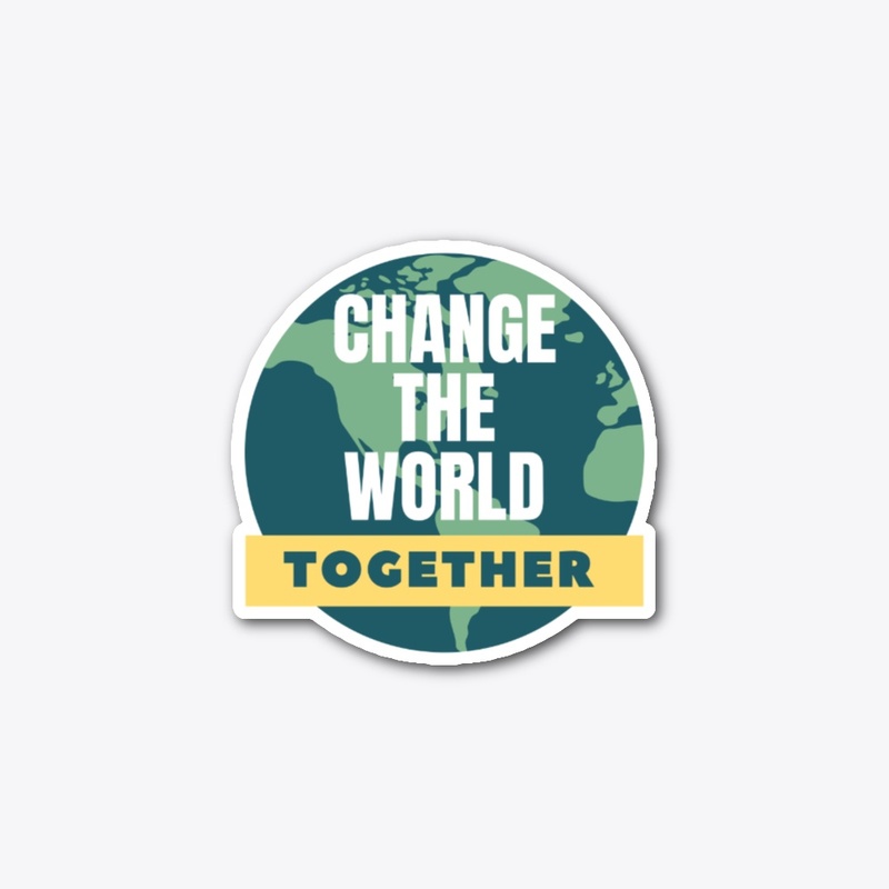 Change the world together