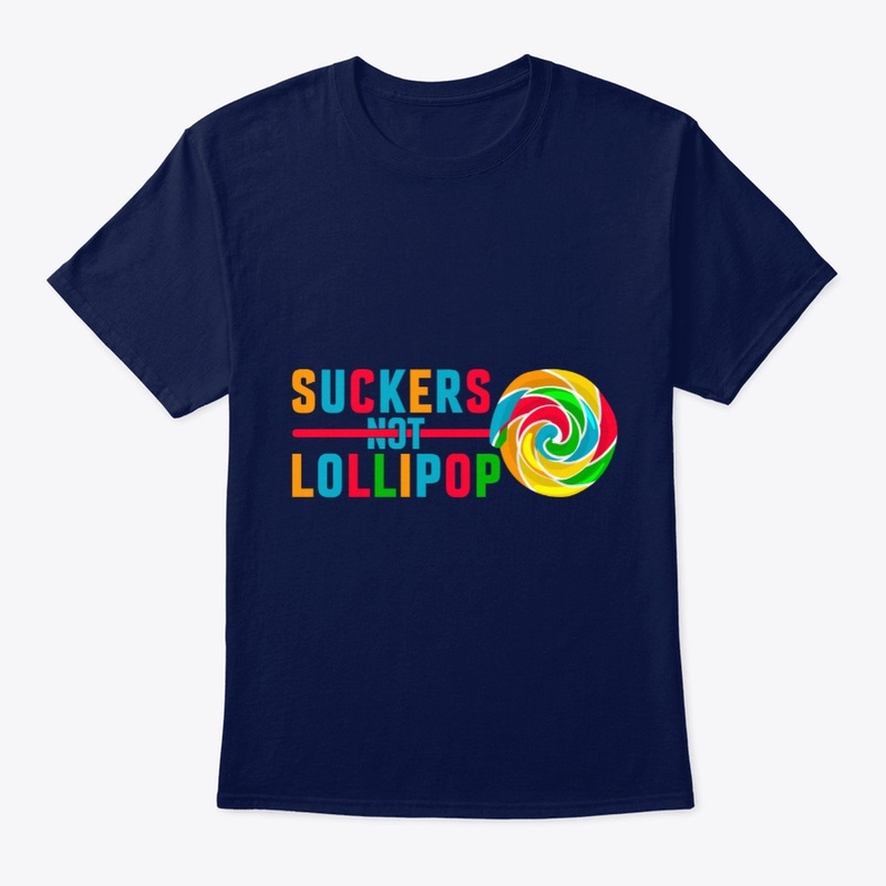 Suckers Not Lollipop Tee