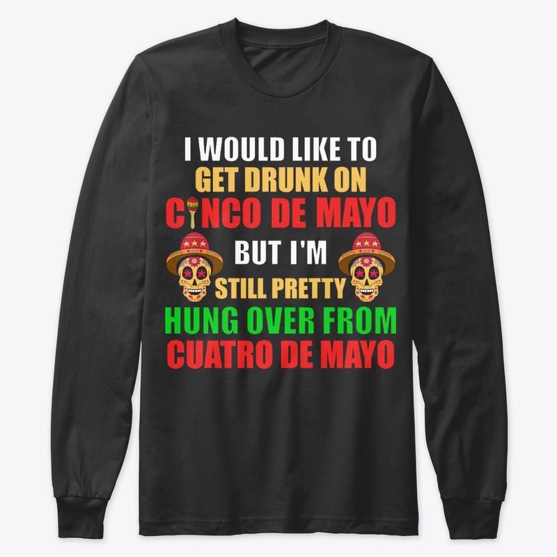 Still Hung Over From Cuatro De Mayo