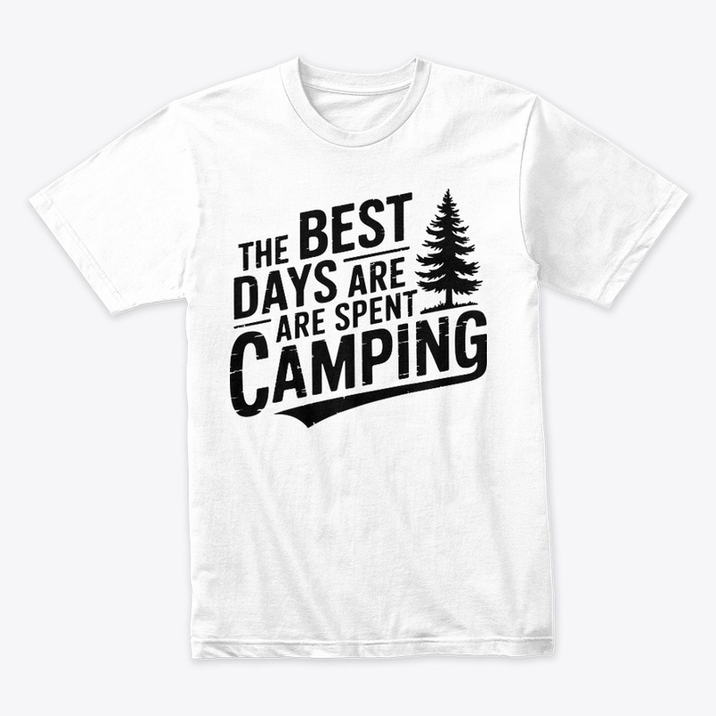 The Best Days Are Spent Camping" T-shirt