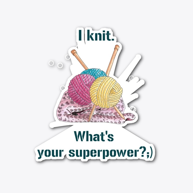 I knit. 