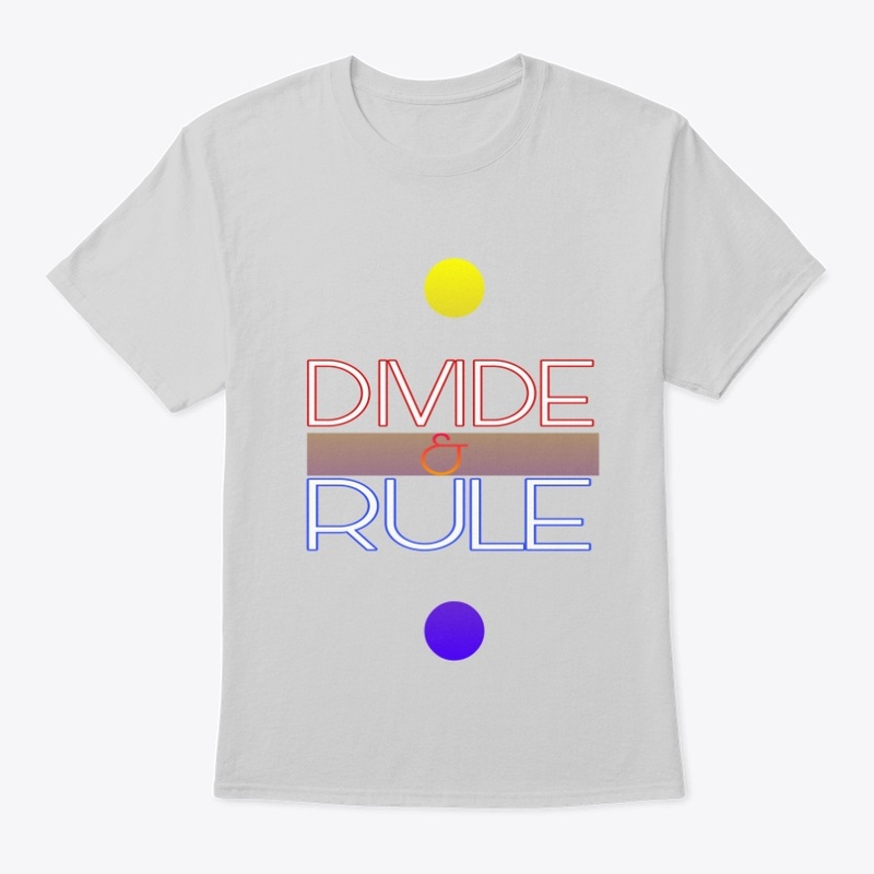 "DIVIDE & RULE"