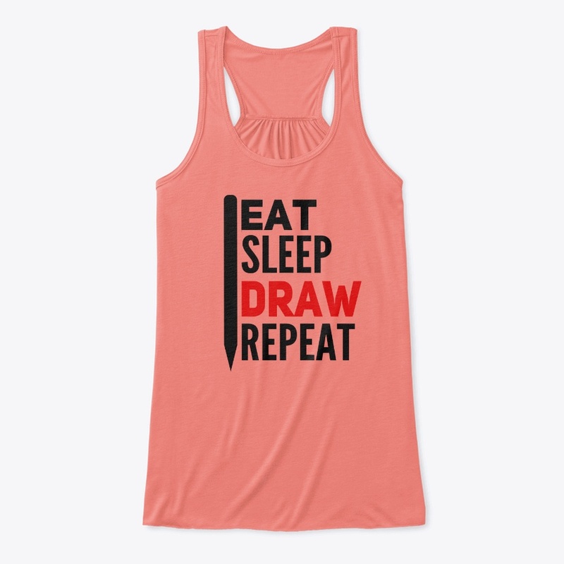 Eat Sleep DRAW Repeat ! Tees for Artists