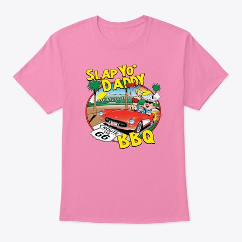 Slap Yo' Daddy Classic Tee Pink T-Shirt Front