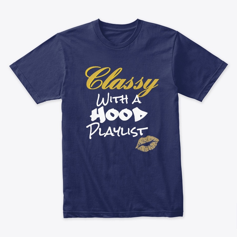 Classy with a Hood Playlist
