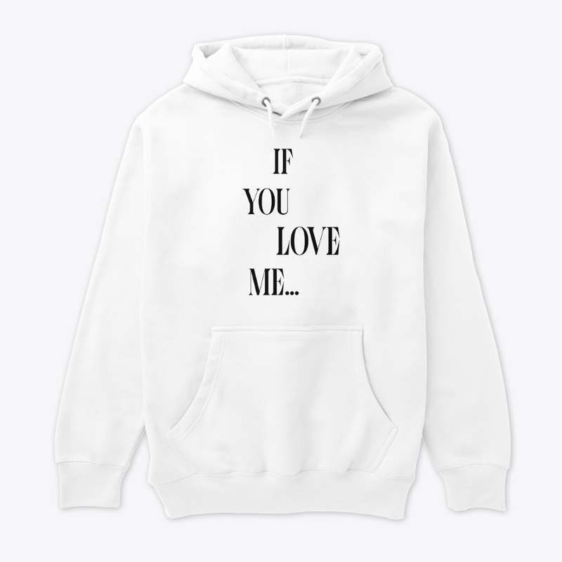 IF YOU LOVE ME...