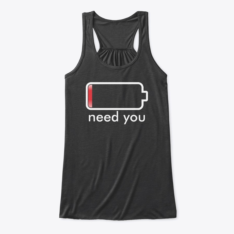 need you