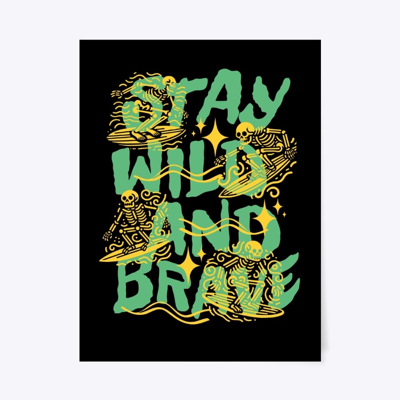 Stay Wild and Brave Outdoor Lover Merch