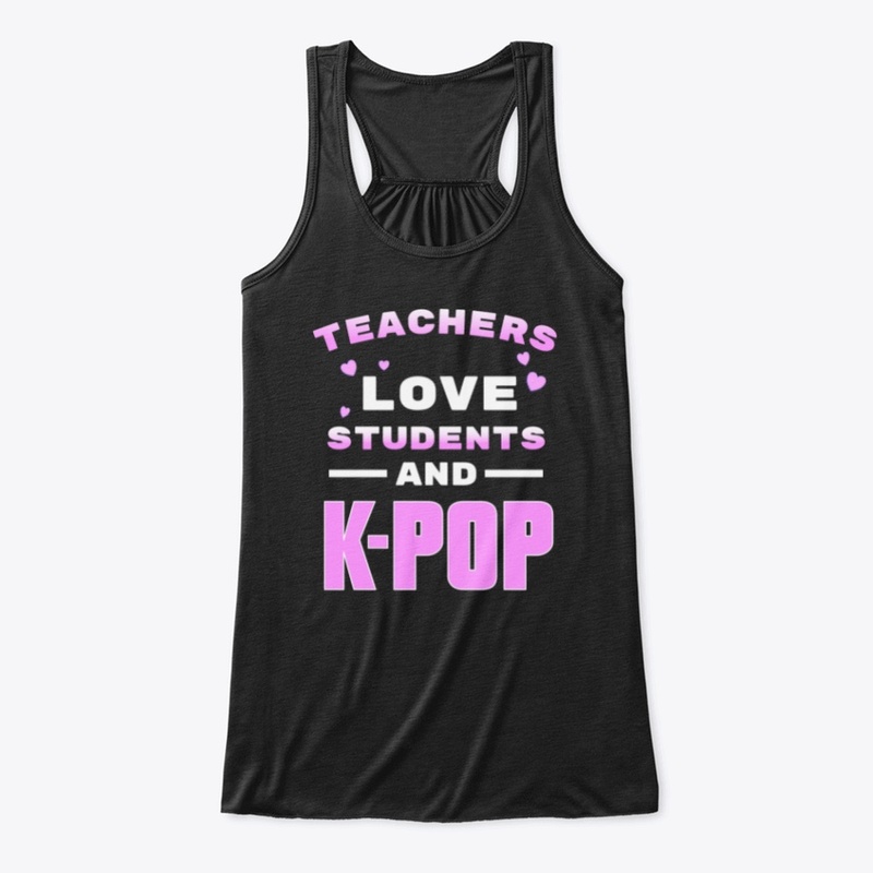 Teachers love students and K-Pop