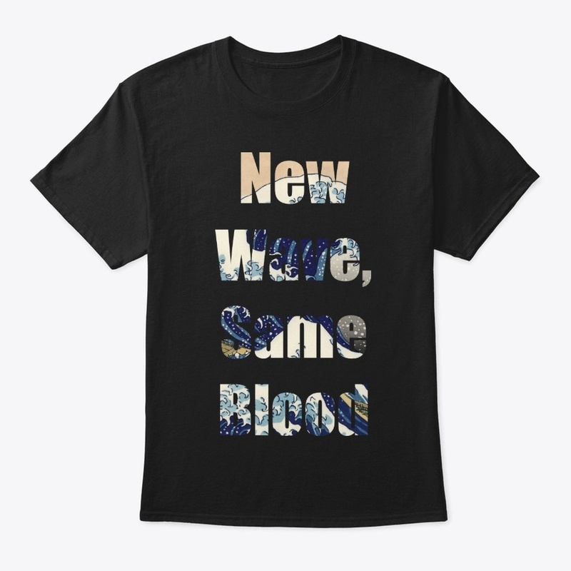 New Wave, Same Blood