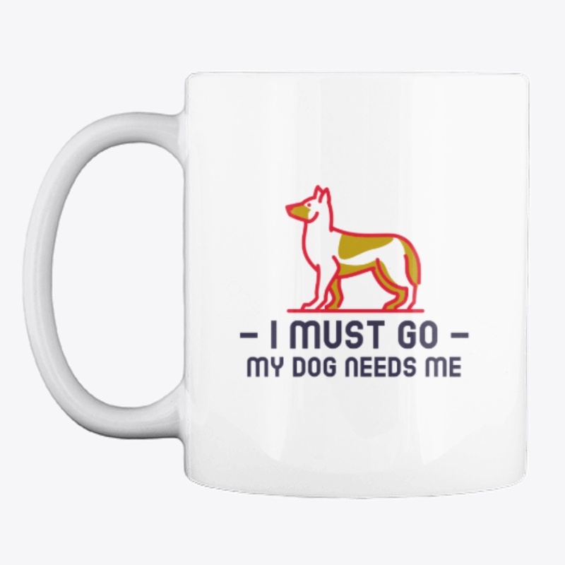 My Dog Needs Me