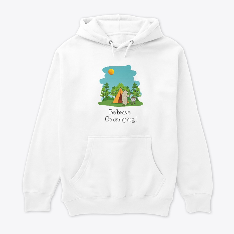 Be brave go camping