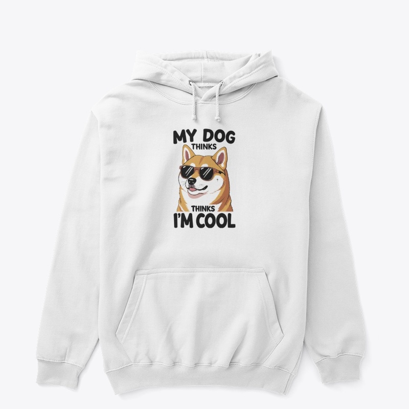 My Dog Thinks I'm Cool T-Shirt