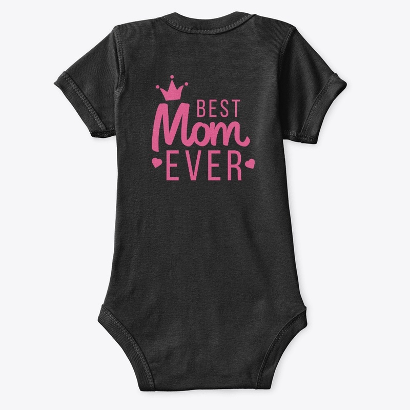 Best MOM EVER BABY Onesie 