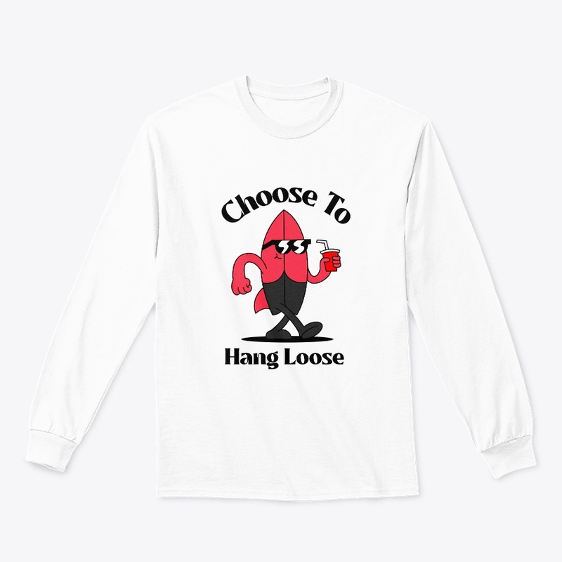 Choose To Hang Loose