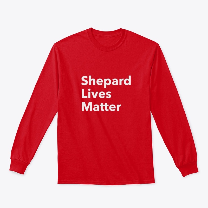 Shepard Lives Matter black