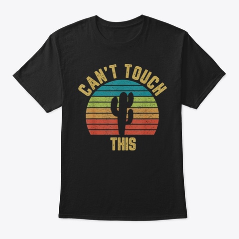 Vintage Cant Touch This Cactus Shirt Col Black T-Shirt Front
