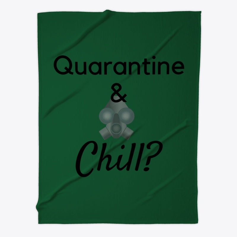 Quarantine and Chill