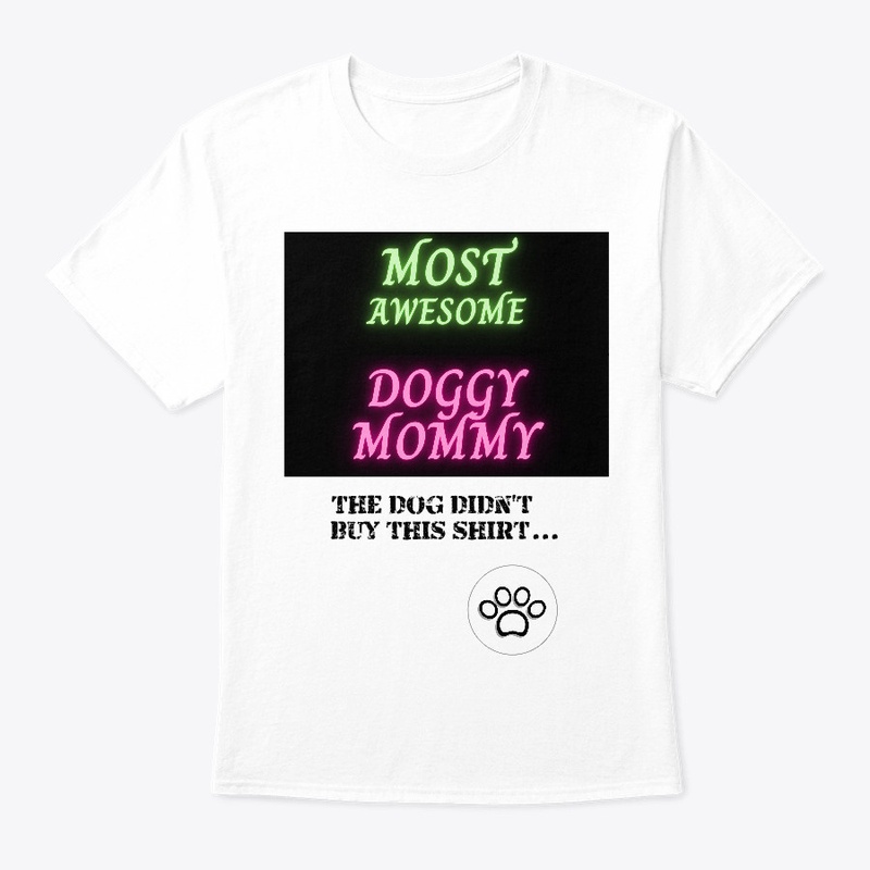 Most Awesome Doggy Mommy 
