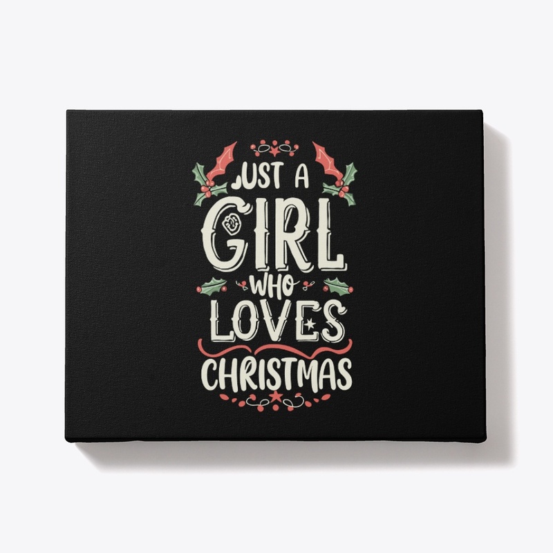 just a girl who loves christmas t shirt 