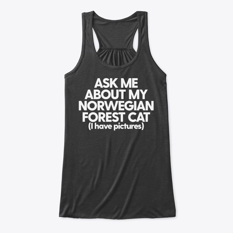 Ask Me About My Norwegian Forest Cat