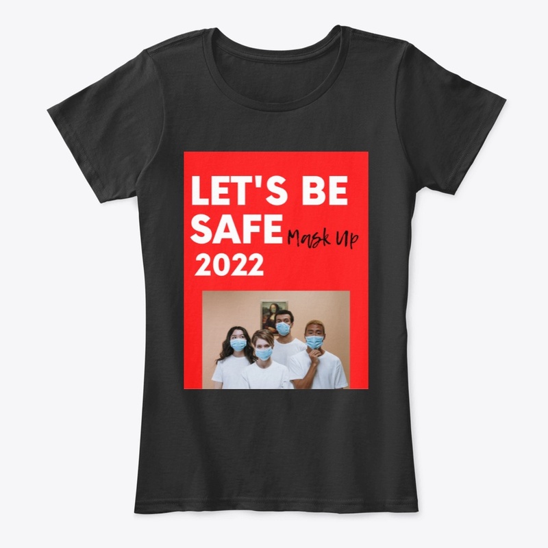 Let's Be Safe Mask Up 2022