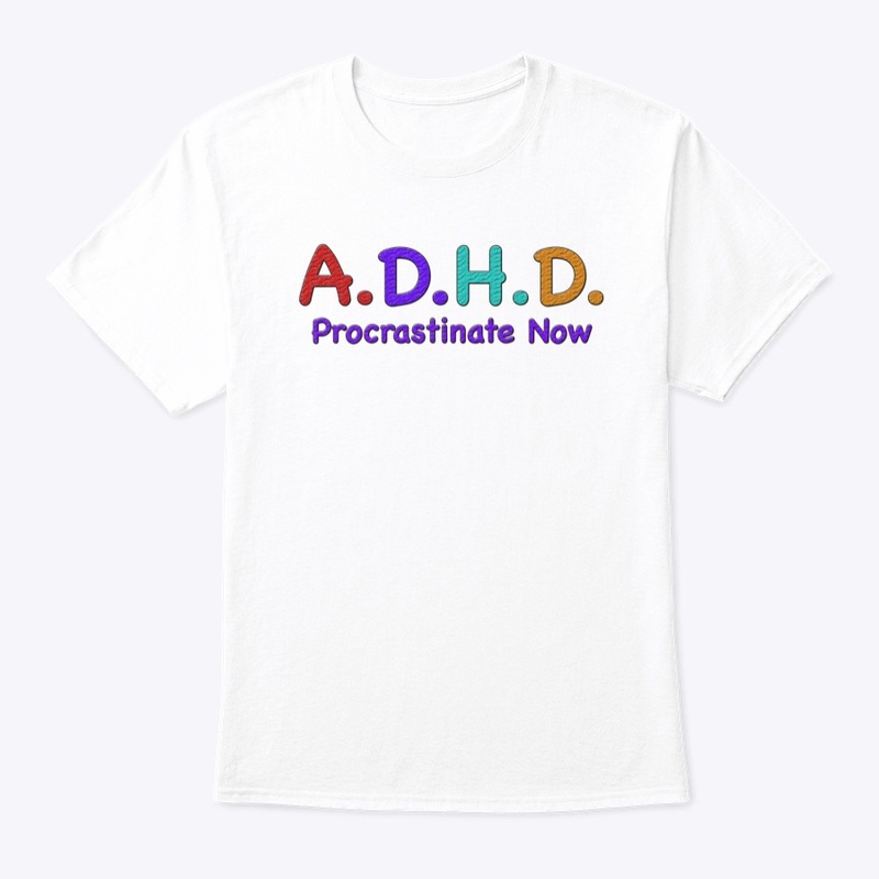 ADHD Procrastinate Now