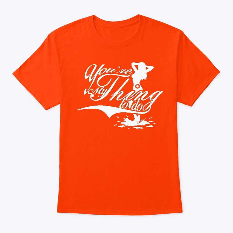 You're My Thing to do