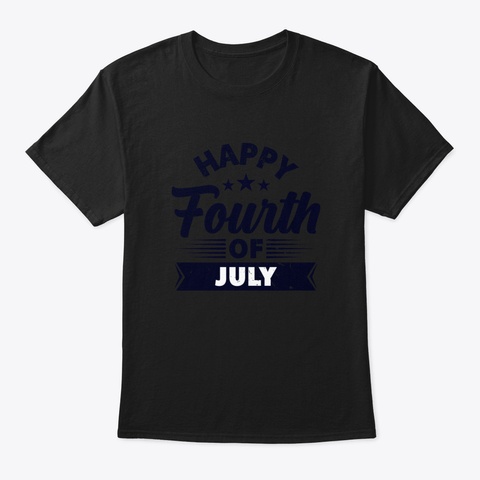 Happy Fourth Of July Black T-Shirt Front
